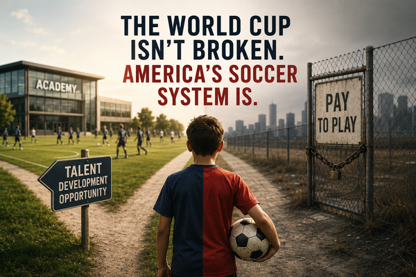 The World Cup Isn’t Broken. America’s Soccer System Is.
